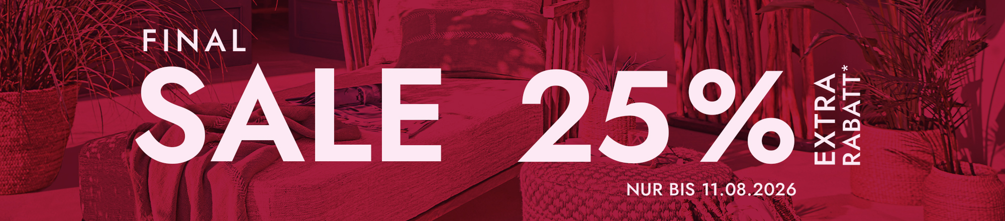 Finaler Sale 25% Extra-Rabatt auf Möbel und Dekoration bis 11.08.2026