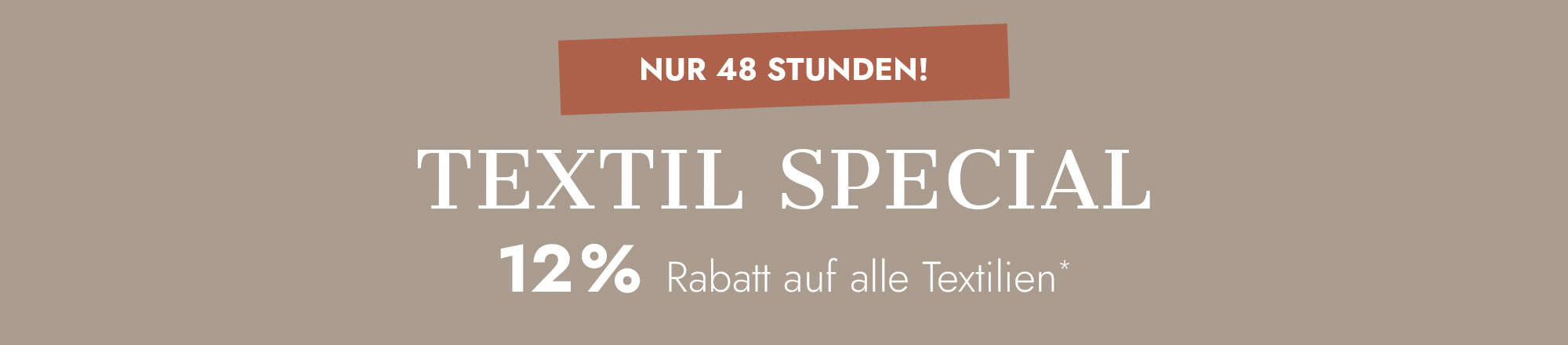 Textil Special mit 12% Rabatt auf alle Textilien nur 48 Stunden gültig